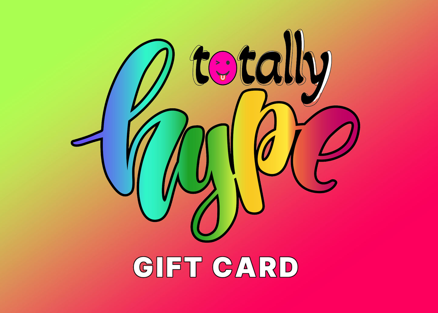 Totally Hype Gift Card