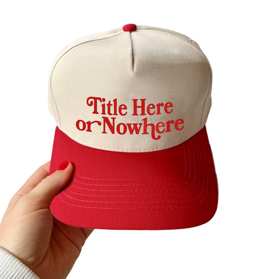 The "or Nowhere" two tone Hat